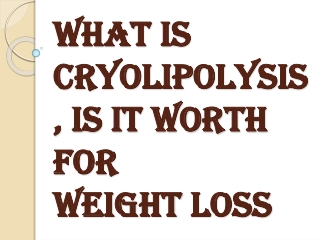 What Is Cryolipolysis, Do you Know About It?