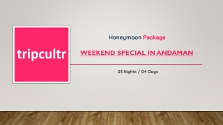 WEEKEND SPECIAL IN ANDAMAN