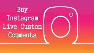 Achieve your Target on IG with Live Custom Comments