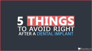 5 Things To Avoid Right After A Dental Implant