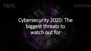 Cybersecurity 2020: The biggest threats to            watch out for