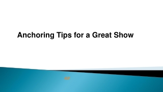 Anchoring Tips for a Great Show