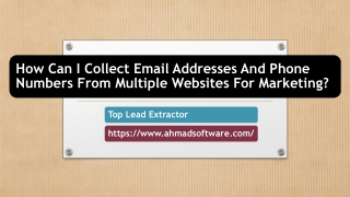 How Can I Collect Email Addresses And Phone Numbers From Multiple Websites For Marketing?