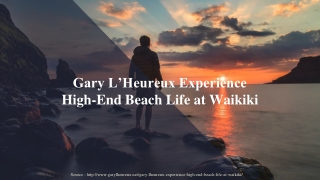Gary L’Heureux Experience High-End Beach Life at Waikiki