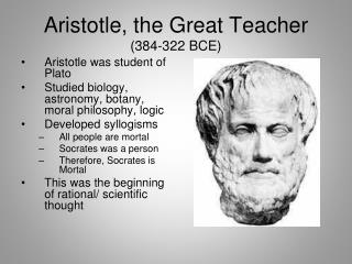 Aristotle, the Great Teacher (384-322 BCE)