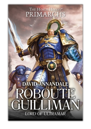 [PDF] Free Download Roboute Guilliman By David Annandale