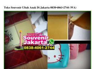 Toko Souvenir Ultah Anak Di Jakarta 0838–4061–2744[wa]