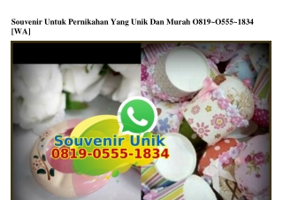 Souvenir Untuk Pernikahan Yang Unik Dan Murah O819.O555.1834[wa]