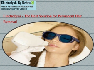 Electrolysis - The Best Solution for Permanent Hair Removal