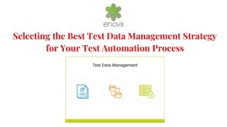 Selecting the Best Test Data Management Strategy for Your Test Automation Process