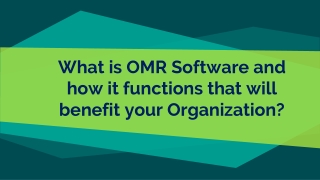 What is OMR software and how it functions that will benefit your organization?