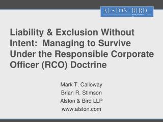 Liability &amp; Exclusion Without Intent: Managing to Survive Under the Responsible Corporate Officer (RCO) Doctrine