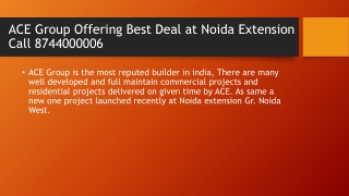 ACE Group Offering Best Deal at Noida Extension Call 8744000006