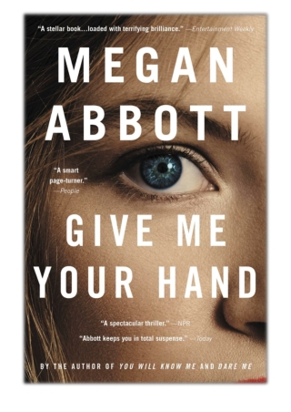 [PDF] Free Download Give Me Your Hand By Megan Abbott