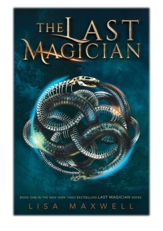 [PDF] Free Download The Last Magician By Lisa Maxwell