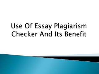 Reasons to Use Of Essay Plagiarism Checker
