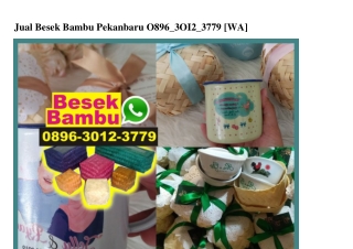 Jual Besek Bambu Pekanbaru 0896–3012–3779[wa]