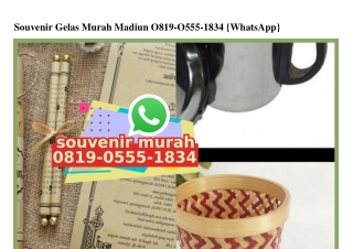 Souvenir Gelas Murah Madiun 0819·0555·1834[wa]