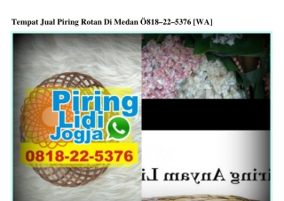 Tempat Jual Piring Rotan Di Medan 0818.22.5376[wa]