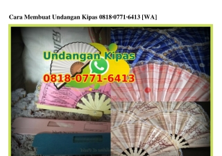 Cara Membuat Undangan Kipas 0818–0771–6413[wa]