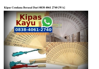 Kipas Cendana Berasal Dari 083840612740[wa]