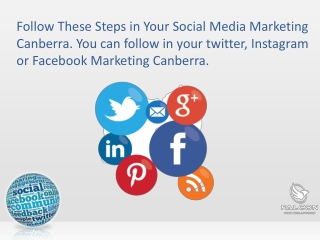 Follow These Steps in Your Social Media Marketing Canberra. You can follow in your twitter, Instagram or Facebook Marke