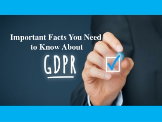 Important Facts You Need To Know About GDPR?