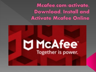 Mcafee.com/activate, Download, Install and Activate Mcafee Online