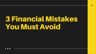 3 Financial Mistakes You Must Avoid