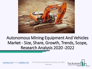 Autonomous Mining Equipment and Vehicles Market Competitive Strategies Forecasts 2022