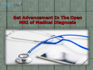Get Advancement In The Open MRI of Medical Diagnosis