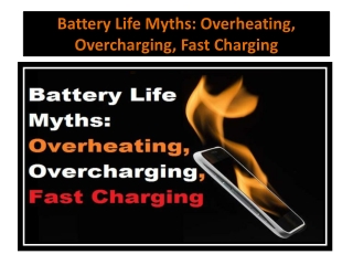 Battery Life Myths Overheating Overcharging Fast Charging
