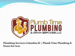 Get the Best Plumbing Services Columbia SC with Us