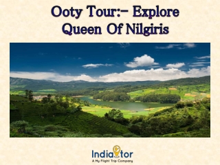 Ooty Tour:- Explore Queen Of Nilgiris