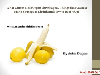 What Causes Male Organ Shrinkage: 5 Things that Cause a Man’s Sausage to Shrink and How to Beef it Up!