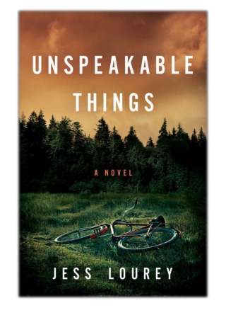 [PDF] Free Download Unspeakable Things By Jess Lourey
