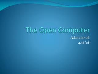The Open Computer