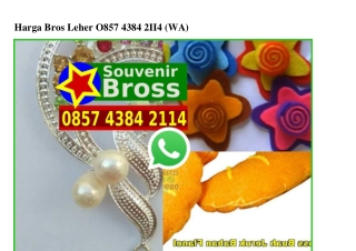 Harga Bros Leher 0857–4384–2114[wa]