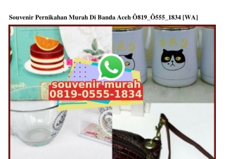 Souvenir Pernikahan Murah Di Banda Aceh Ö8I9 Ö555 I834[wa]