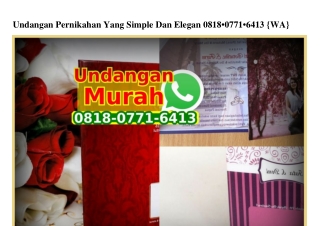 Undangan Pernikahan Yang Simple Dan Elegan O818.O771.6413[wa]