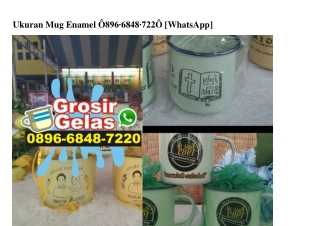 Ukuran Mug Enamel Ö896~6848~722Ö[wa]