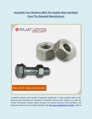 Assemble your machine with the quality nuts and bolts from the reputed manufacturer
