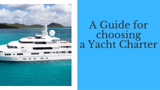 A Guide for choosing a Yacht Charter