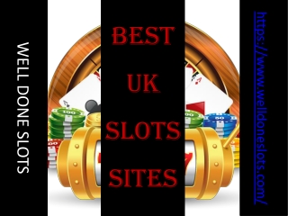 Best UK Online Slots Site 2020 | Well Done Slots