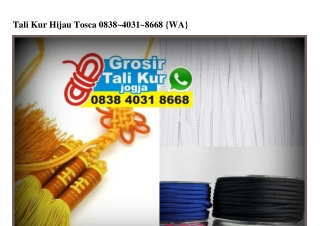 Tali Kur Hijau Tosca Ö838.4Ö31.8668[wa]