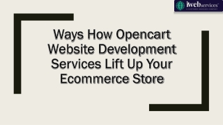Ways how OpenCart Website Development Services Lift up your eCommerce Store