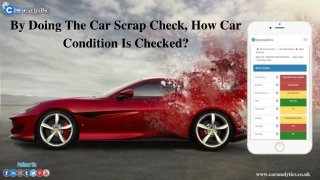 By Doing Car Scrap Check, How Car Condition Is Checked?