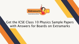 Get the ICSE Class 10 Physics Sample Papers with Answers for Boards on Extramarks