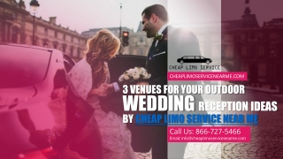 3 Venues for Your Outdoor Wedding Reception Ideas by Cheap Limo Service Near Me