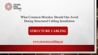 What Common Mistakes Should One Avoid During Structured Cabling Installation